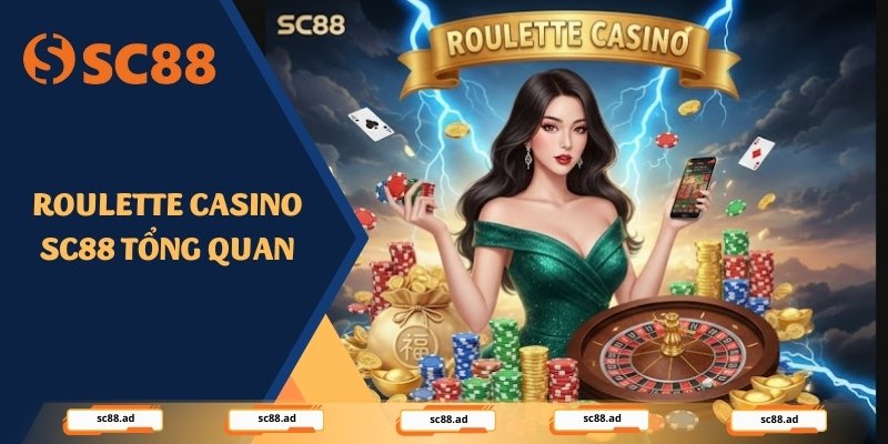 Roulette Casino SC88 tổng quan